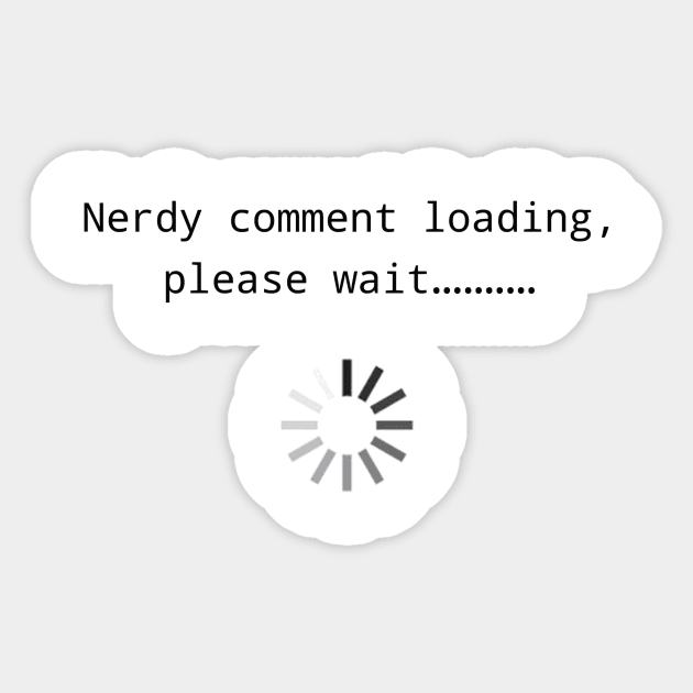 Nerdy Comment Loading Sticker by Bundjum